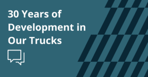 30 Years of Development in Our Trucks