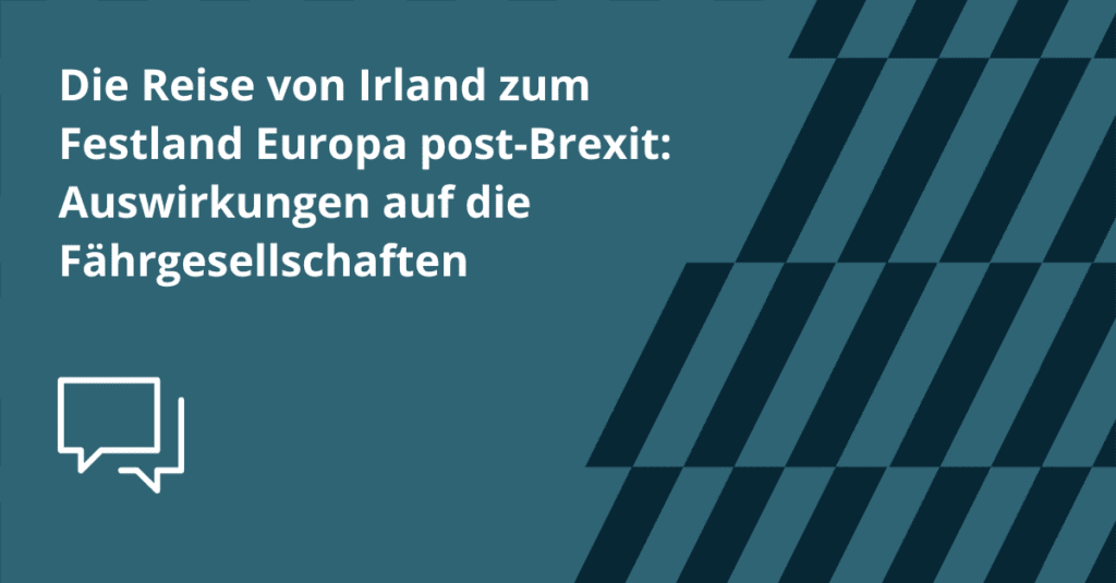 Brexit und Auswirkung auf Fährgesellschaften und Transport