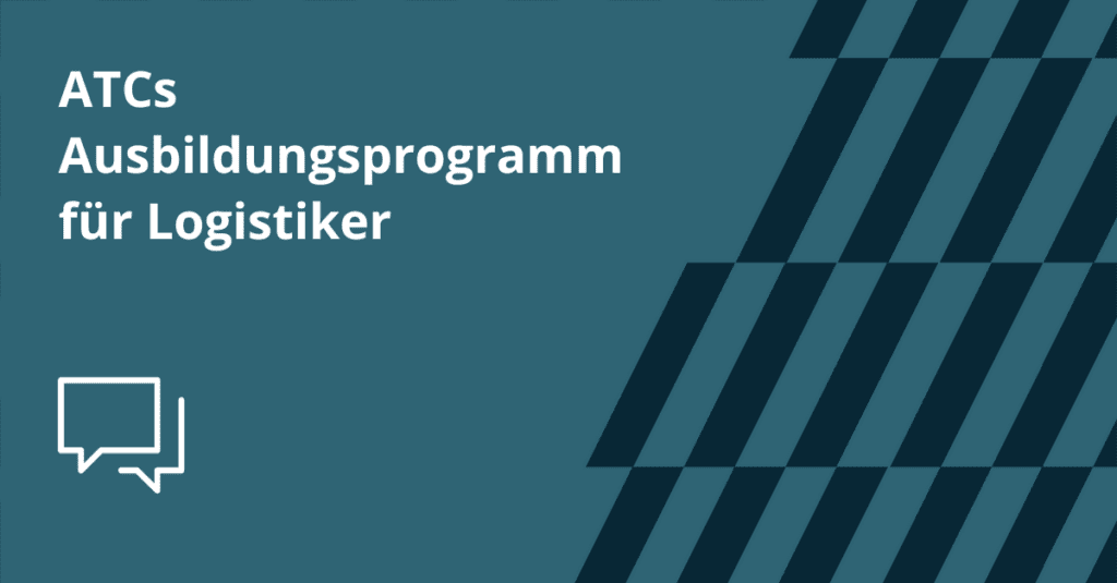 ATCs Ausbildungsprogramm für Logistiker