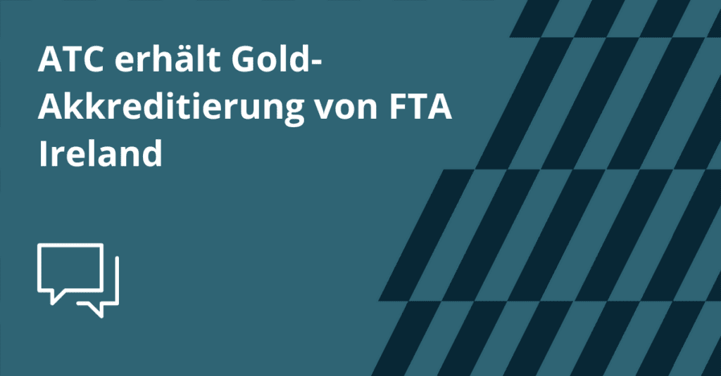 ATC erhält Gold-Akkreditierung von FTA Ireland