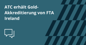 ATC erhält Gold-Akkreditierung von FTA Ireland