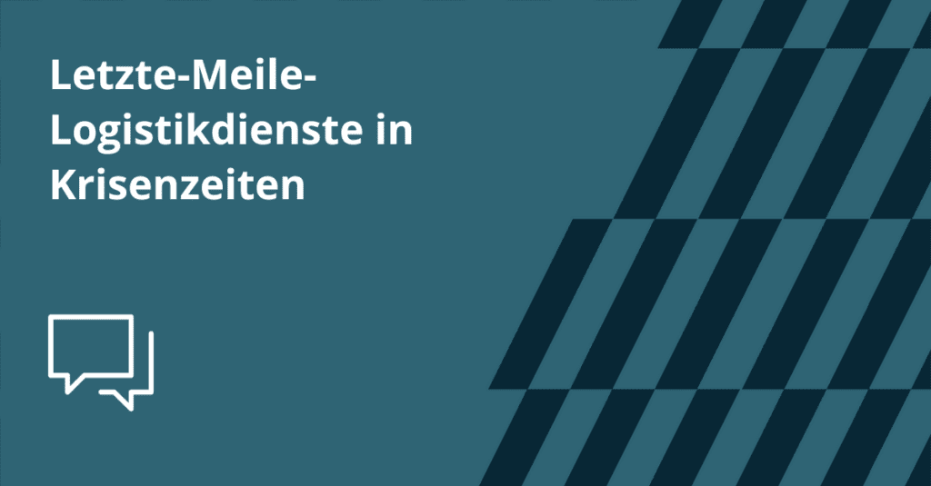 Letzte-Meile-Logistikdienste in Krisenzeiten