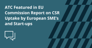 ATC Featured in EU Commission Report on CSR Uptake by European SME’s and Start-ups