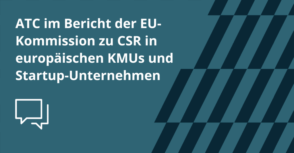 ATC im Bericht der EU-Kommission zu CSR in europäischen KMUs und Startup-Unternehmen