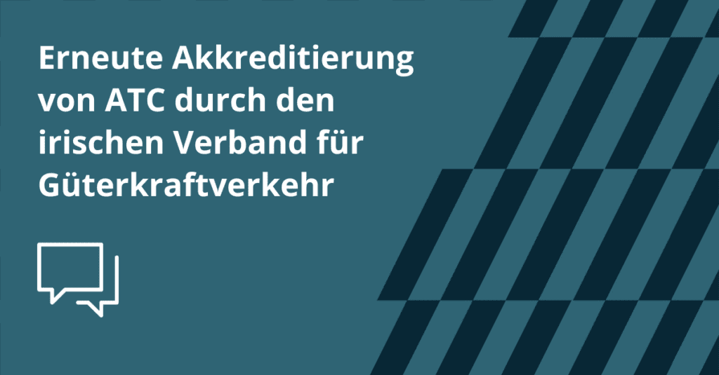 Akkreditierung von ATC durch den irischen Verband für Güterkraftverkehr