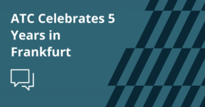 ATC Celebrates 5 Years in Frankfurt