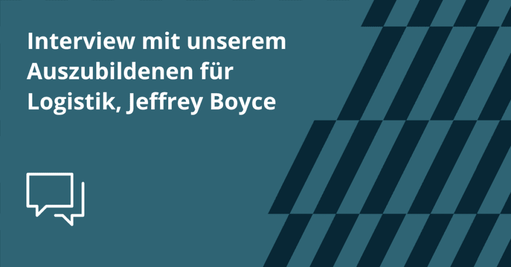 Interview mit unserem Auszubildenen für Logistik, Jeffrey Boyce